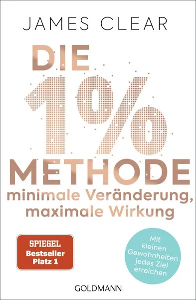 Die 1% Methode – minimale Veränderung, maximale Wirkung